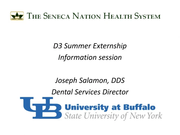 D3 Summer Externship Information session Joseph Salamon, DDS Dental Services Director