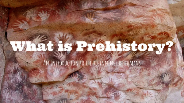 What is Prehistory?