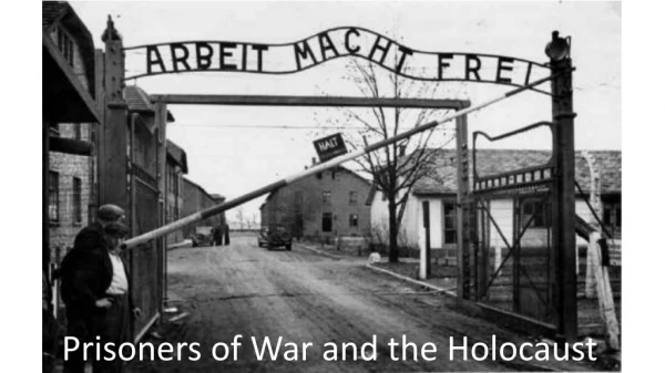 Prisoners of War and the Holocaust