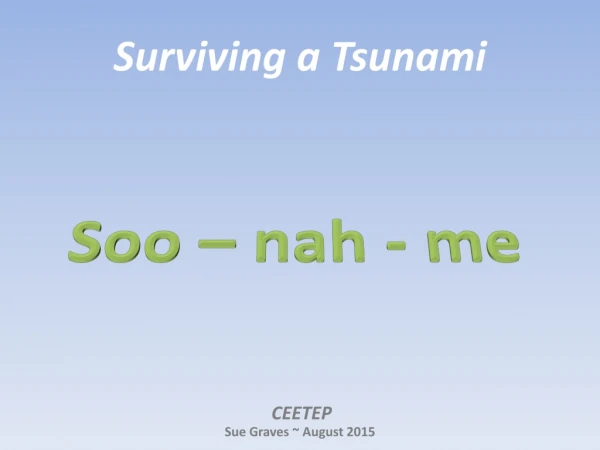 Surviving a Tsunami
