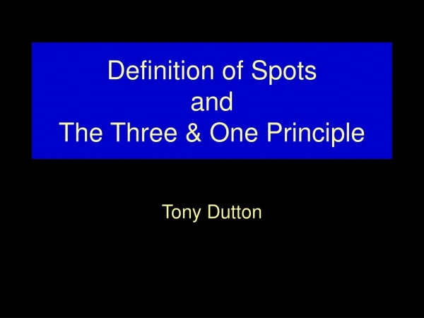 Definition of Spots and The Three &amp; One Principle