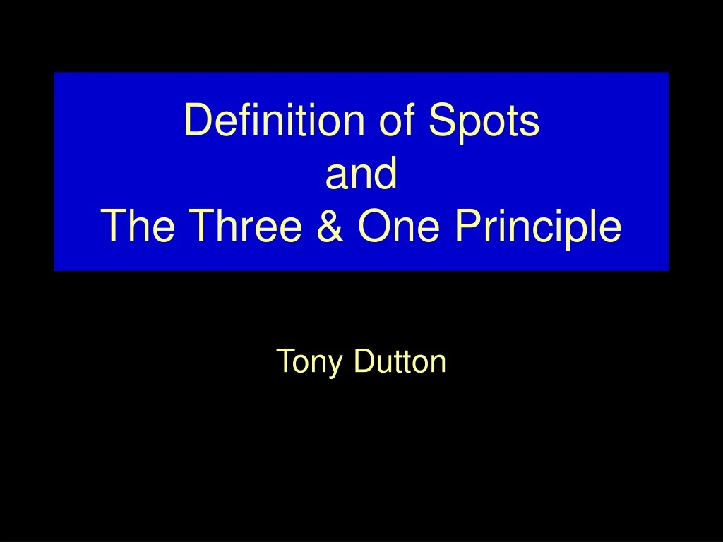 definition of spots and the three one principle