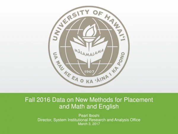 Fall 2016 Data on New Methods for Placement and Math and English