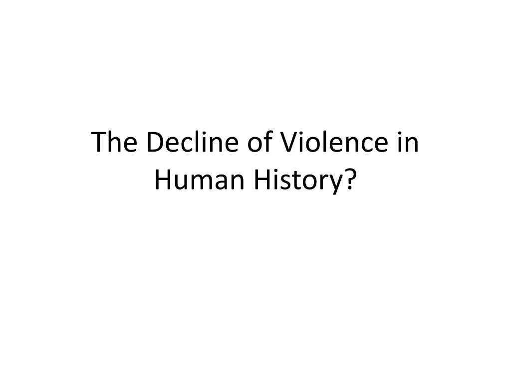 the decline of violence in human history