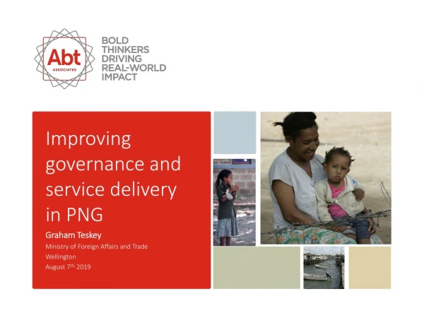 Improving governance and service delivery in PNG Graham Teskey