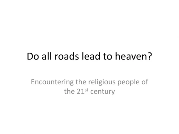Do all roads lead to heaven?