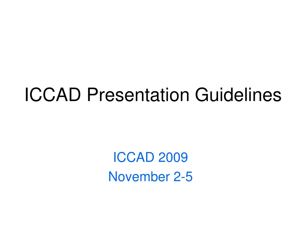 iccad presentation guidelines