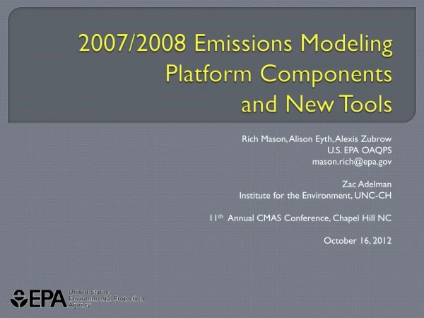 2007/2008 Emissions Modeling Platform Components and New Tools