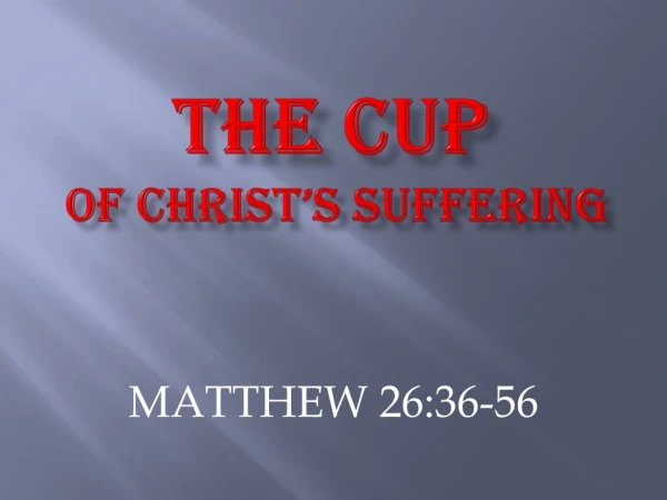 THE CUP OF CHRIST’S SUFFERING