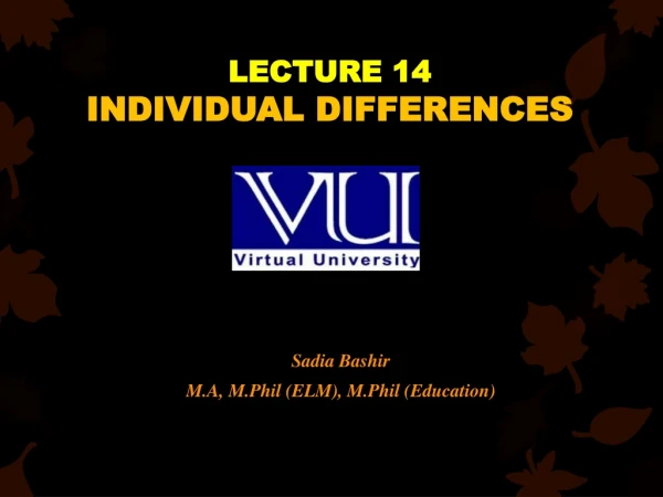 LECTURE 14 INDIVIDUAL DIFFERENCES