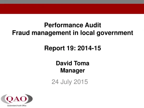 Performance Audit Fraud management in local government Report 19: 2014-15 David Toma Manager