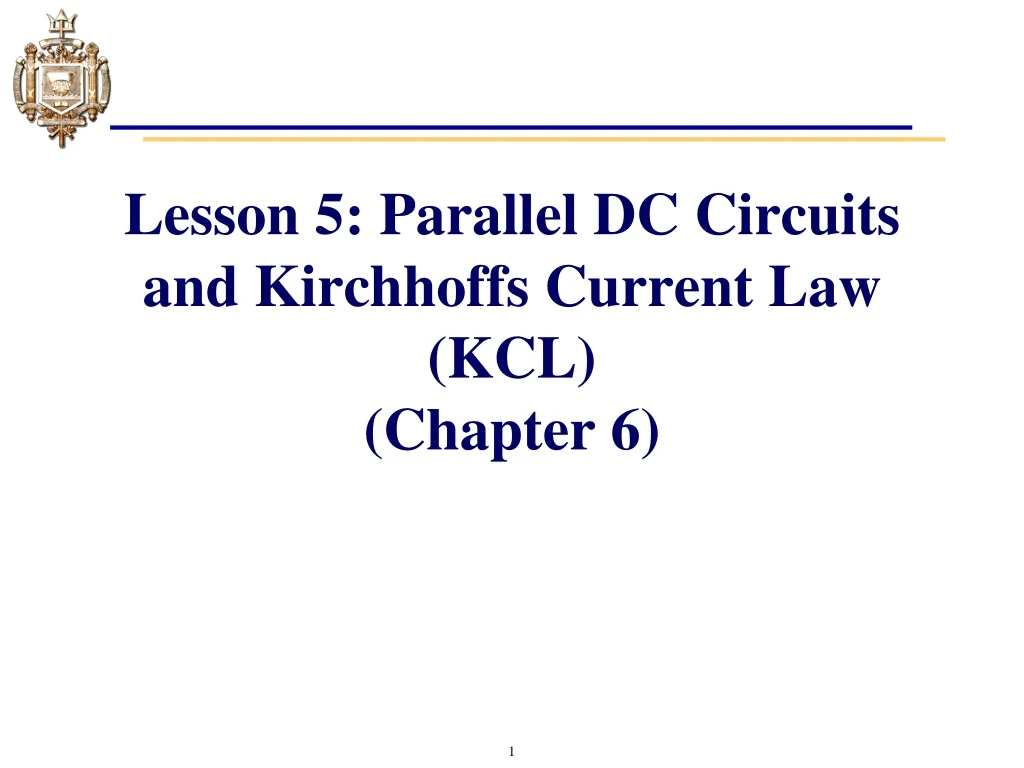lesson 5 parallel dc circuits and kirchhoffs current law kcl chapter 6