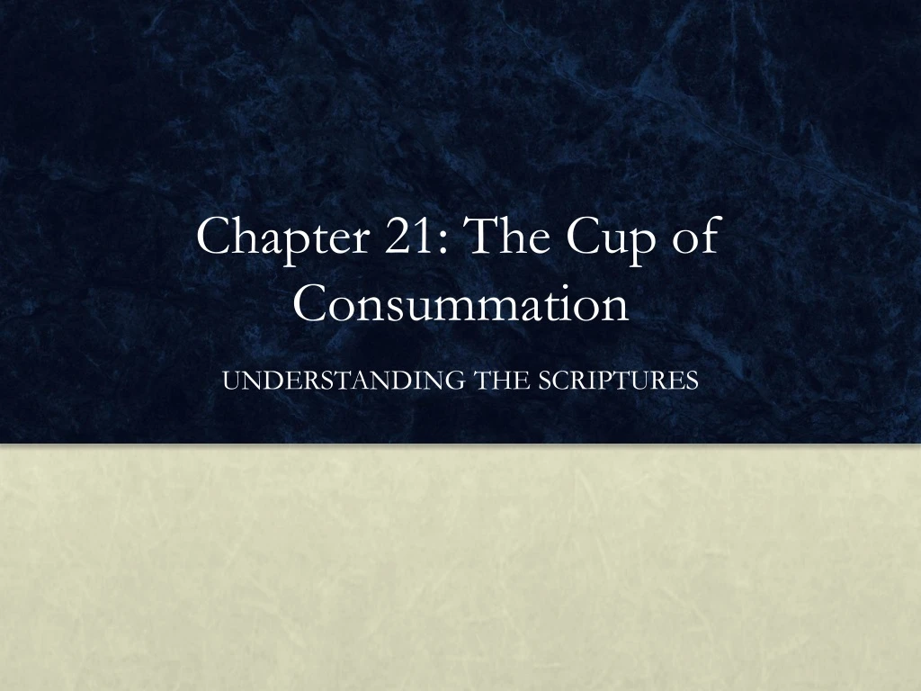 chapter 21 the cup of consummation