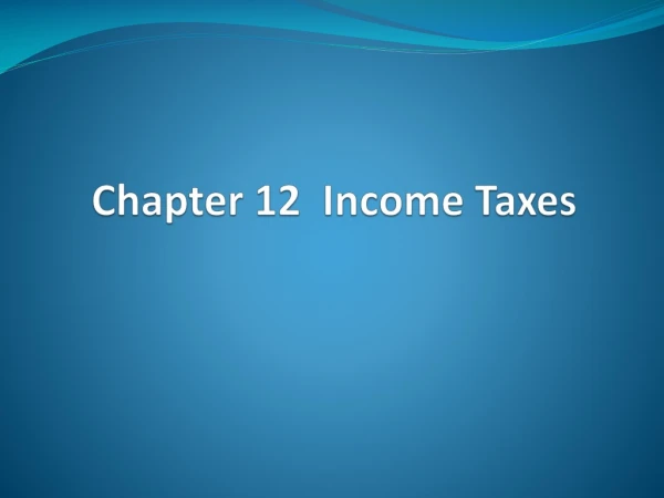 Chapter 12 Income Taxes
