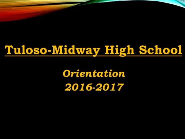 Tuloso-Midway High School Orientation 2016-2017