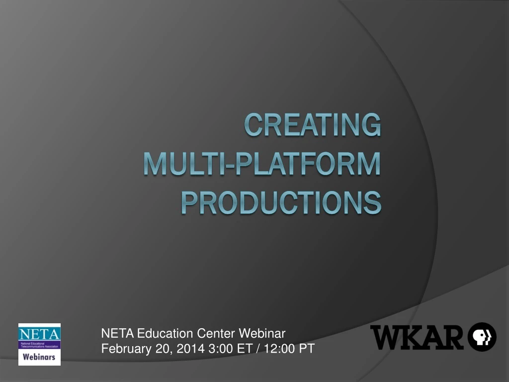 creating multi platform productions