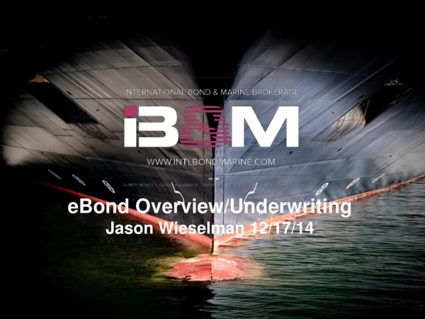 eBond Overview/Underwriting Jason Wieselman 12/17/14