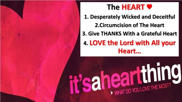 The HEART ? 1. Desperately Wicked and Deceitful 2.Circumcision of The Heart