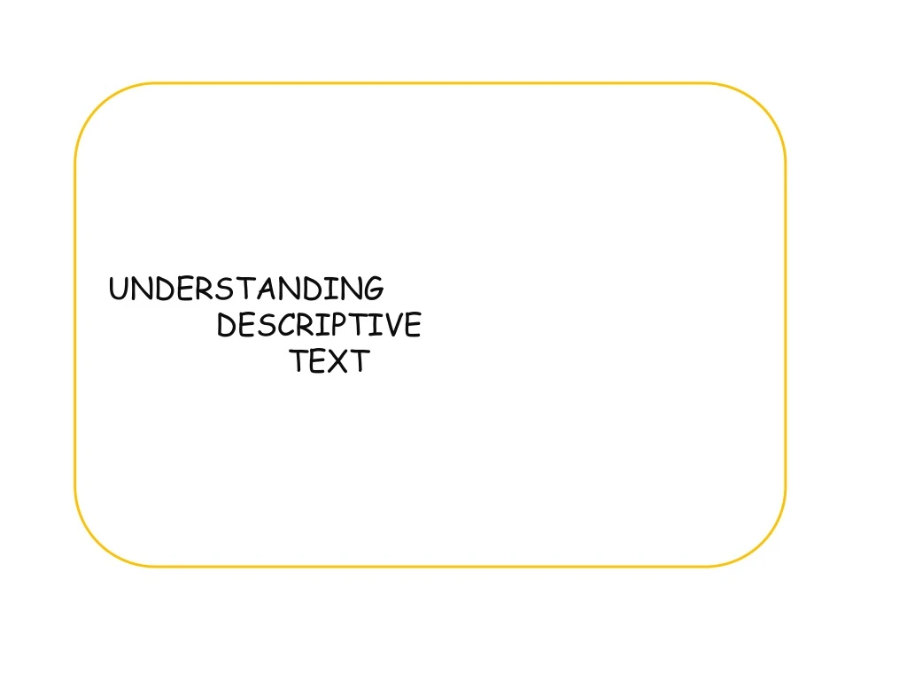 understanding descriptive text