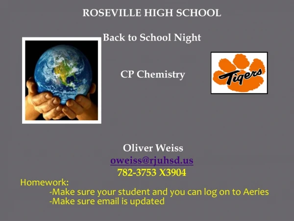 ROSEVILLE HIGH SCHOOL Back to School Night CP Chemistry Oliver Weiss oweiss@rjuhsd