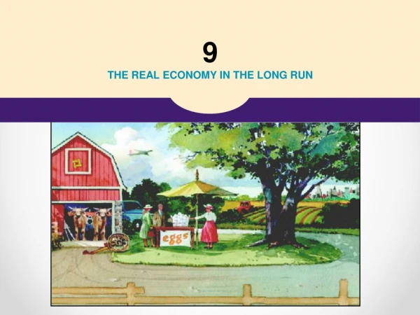 9 THE REAL ECONOMY IN THE LONG RUN