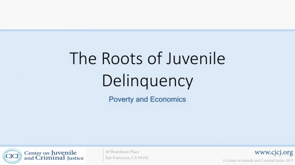The Roots of Juvenile Delinquency
