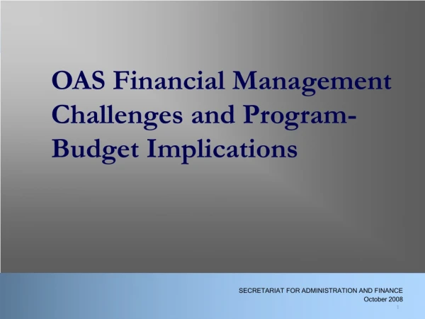 OAS Financial Management Challenges and Program-Budget Implications