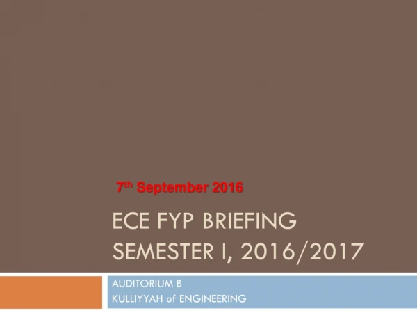 ECE FYP BRIEFING SEMESTER i , 2016/2017