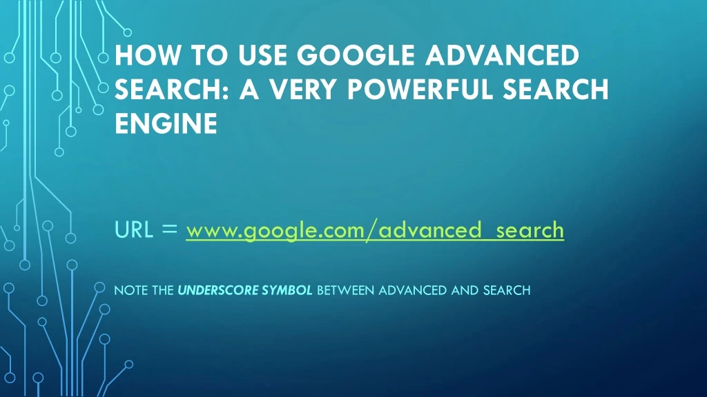 how to use google advanced search a very powerful search engine