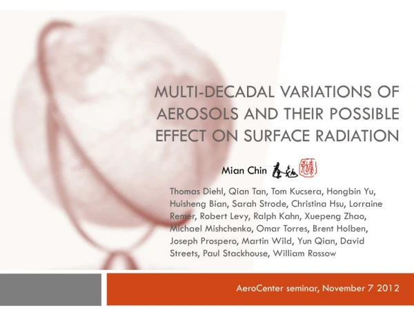Multi-decadal VARIATIONS of aerosols and their POSSIBLE effect on surface radiation