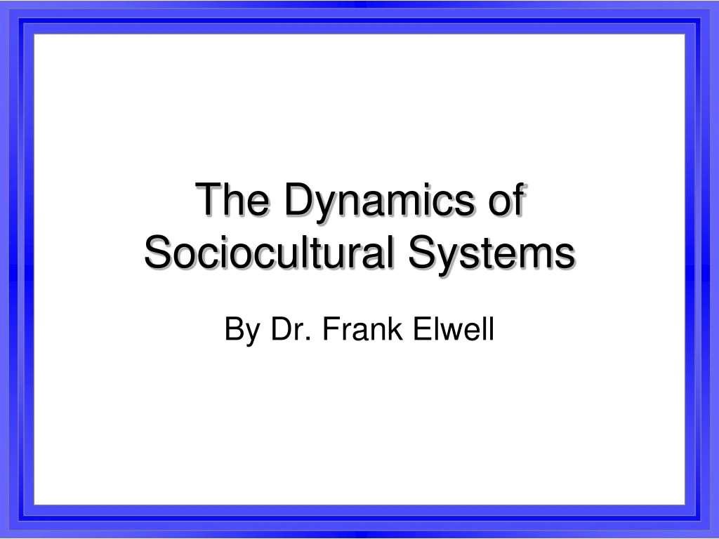 the dynamics of sociocultural systems