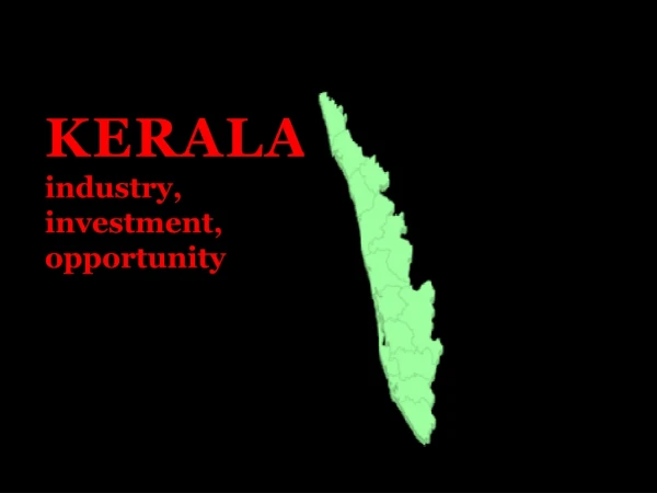 KERALA i ndustry , investment, opportunity