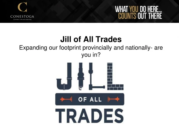 Jill of All Trades Expanding our footprint provincially and nationally- are you in?