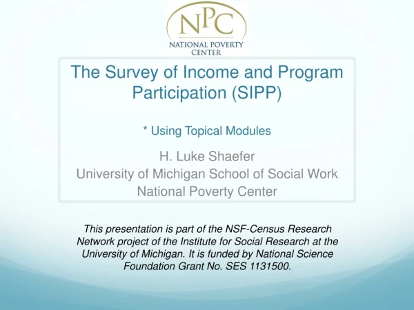 The Survey of Income and Program Participation (SIPP) * Using Topical Modules