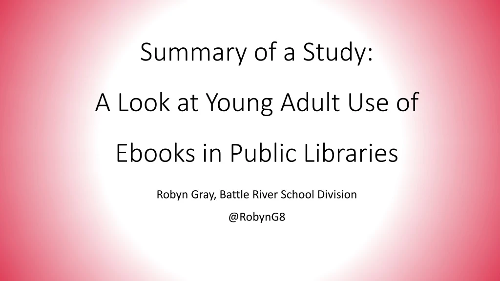 summary of a study a look at young adult use of ebooks in public libraries