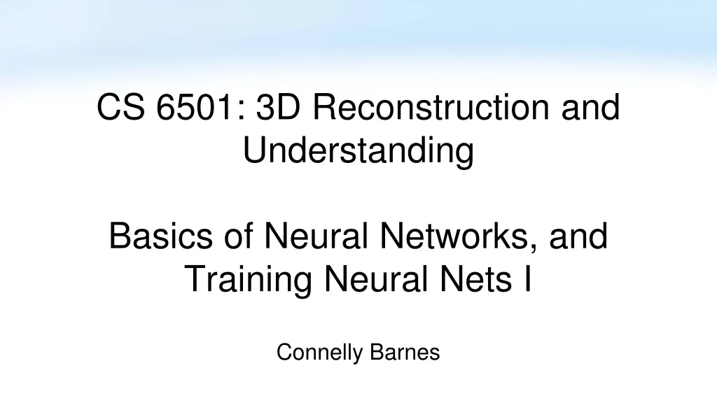 cs 6501 3d reconstruction and understanding basics of neural networks and training neural nets i