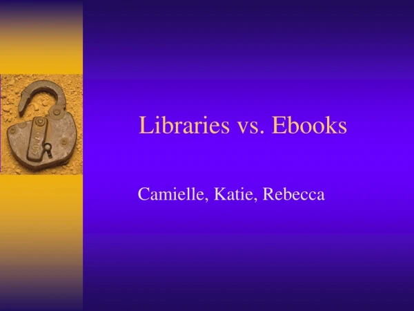 Libraries vs. Ebooks