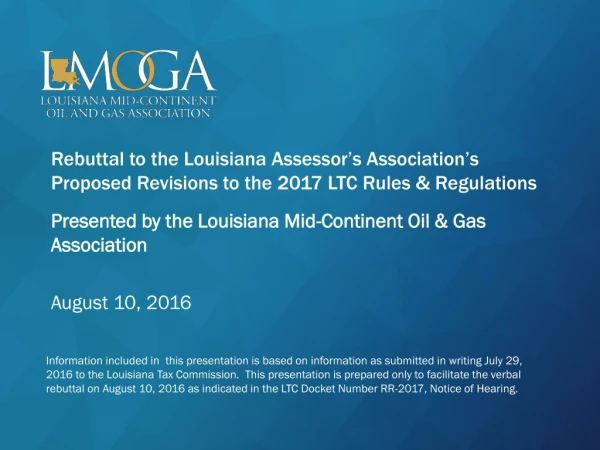 Presented by the Louisiana Mid-Continent Oil &amp; Gas Association August 10, 2016
