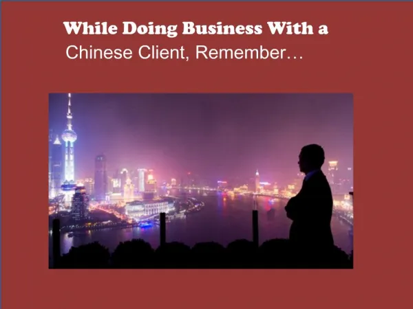 While Doing Business With a Chinese Client, Remember