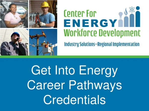 CEWD Mission Build the alliances, processes, and tools to develop tomorrow’s energy workforce