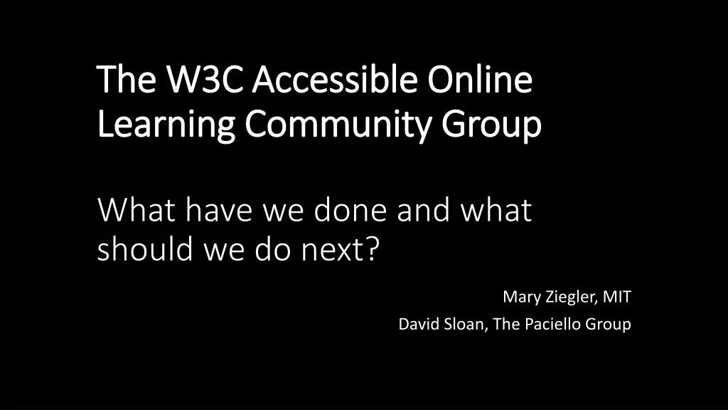 the w3c accessible online learning community group what have we done and what should we do next