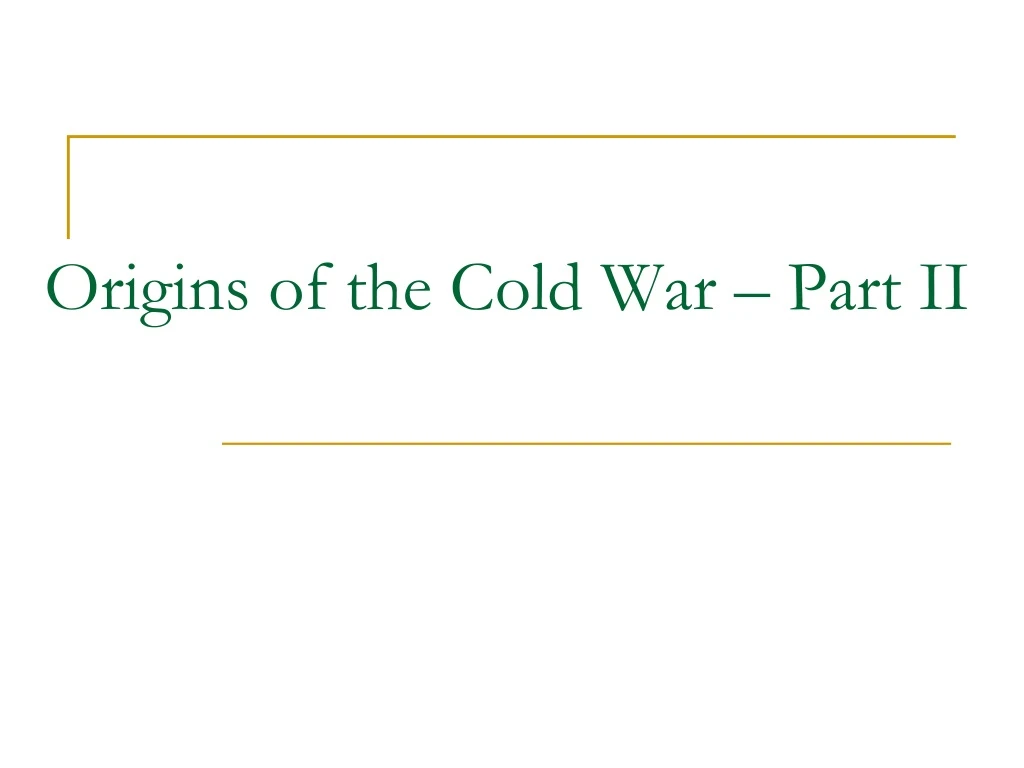 origins of the cold war part ii
