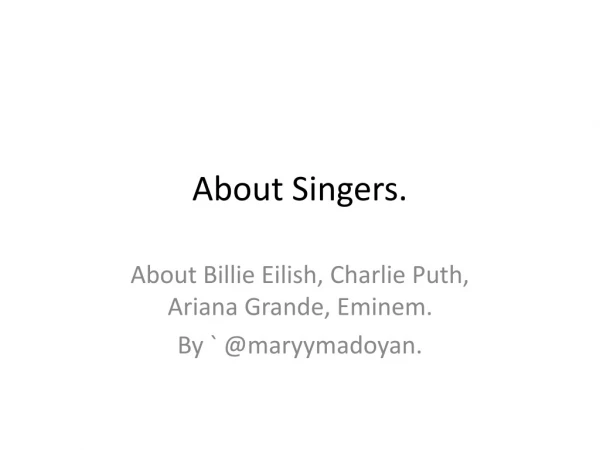 About Singers.