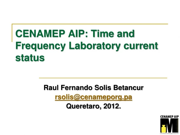 CENAMEP AIP: Time and Frequency Laboratory current status