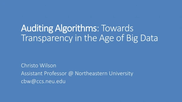 Auditing Algorithms : Towards Transparency in the Age of Big Data