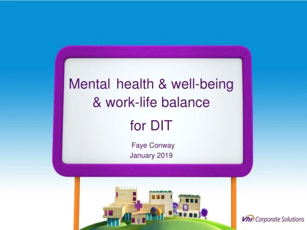 Mental health &amp; well-being &amp; work-life balance for DIT Faye Conway January 2019