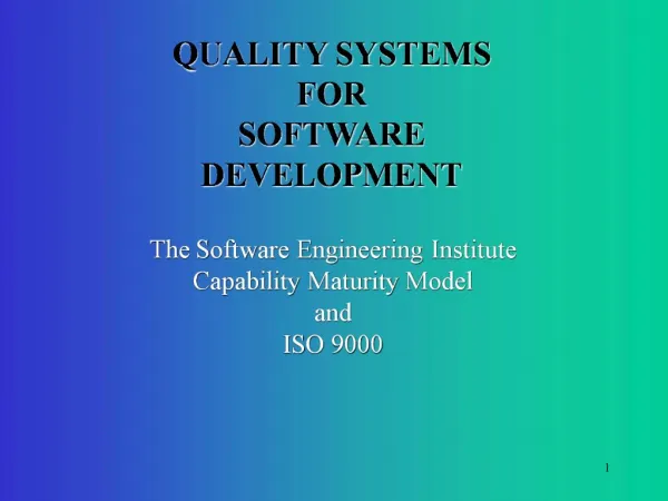 QUALITY SYSTEMS FOR SOFTWARE DEVELOPMENT