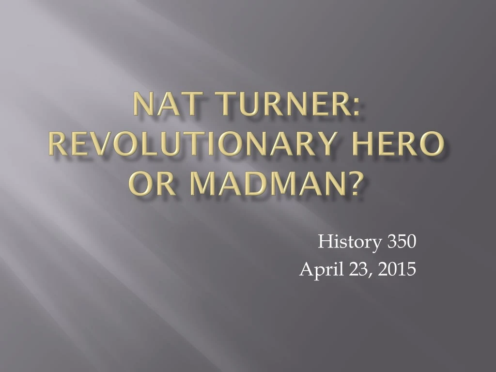 nat turner revolutionary hero or madman