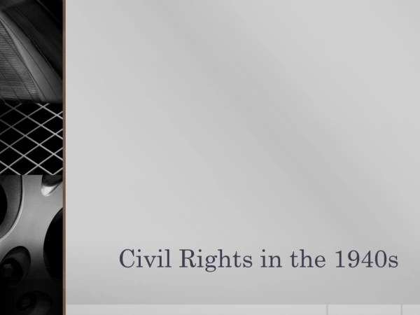 Civil Rights in the 1940s