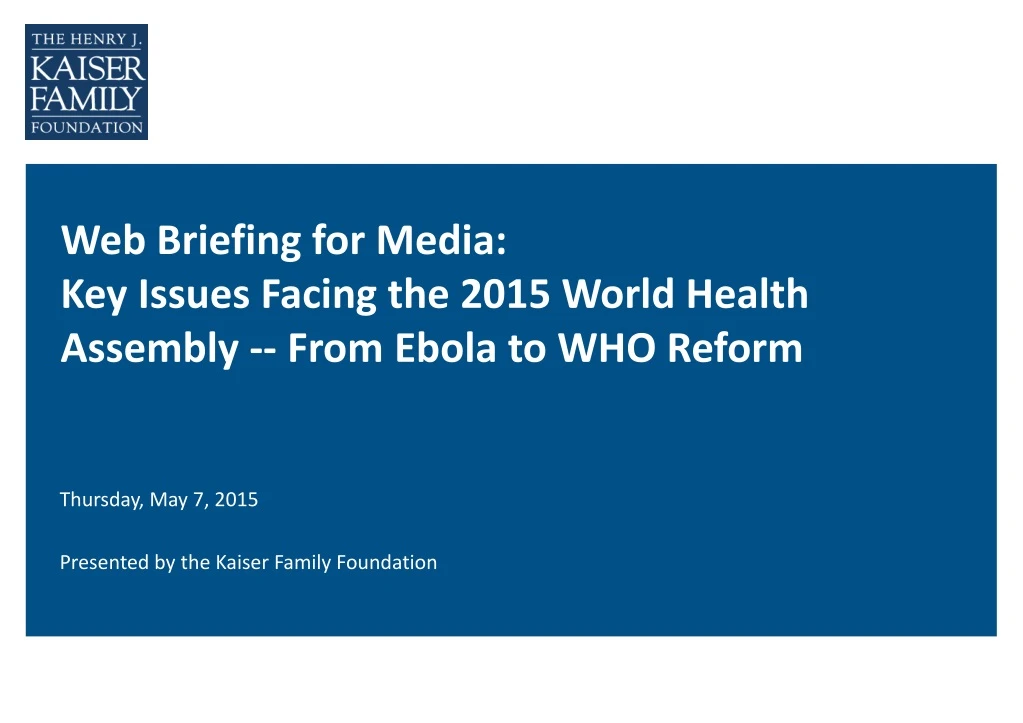 web briefing for media key issues facing the 2015 world health assembly from ebola to who reform